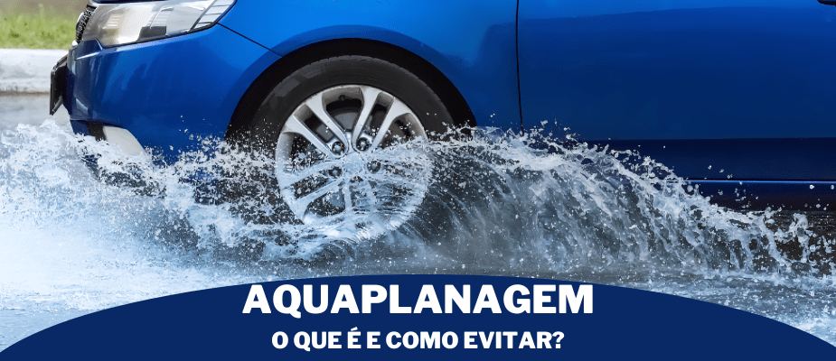 Aquaplanagem: O que é e o que fazer quando acontecer? 🌊